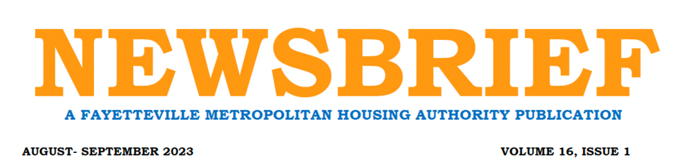 Newsbrief August - September 2023 Fayetteville Metro Housing Authority Publication Volume 16, Issue 1 Header.