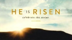 He is Risen - Celebrate the Savior.