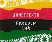 Juneteenth - Freedom Day.